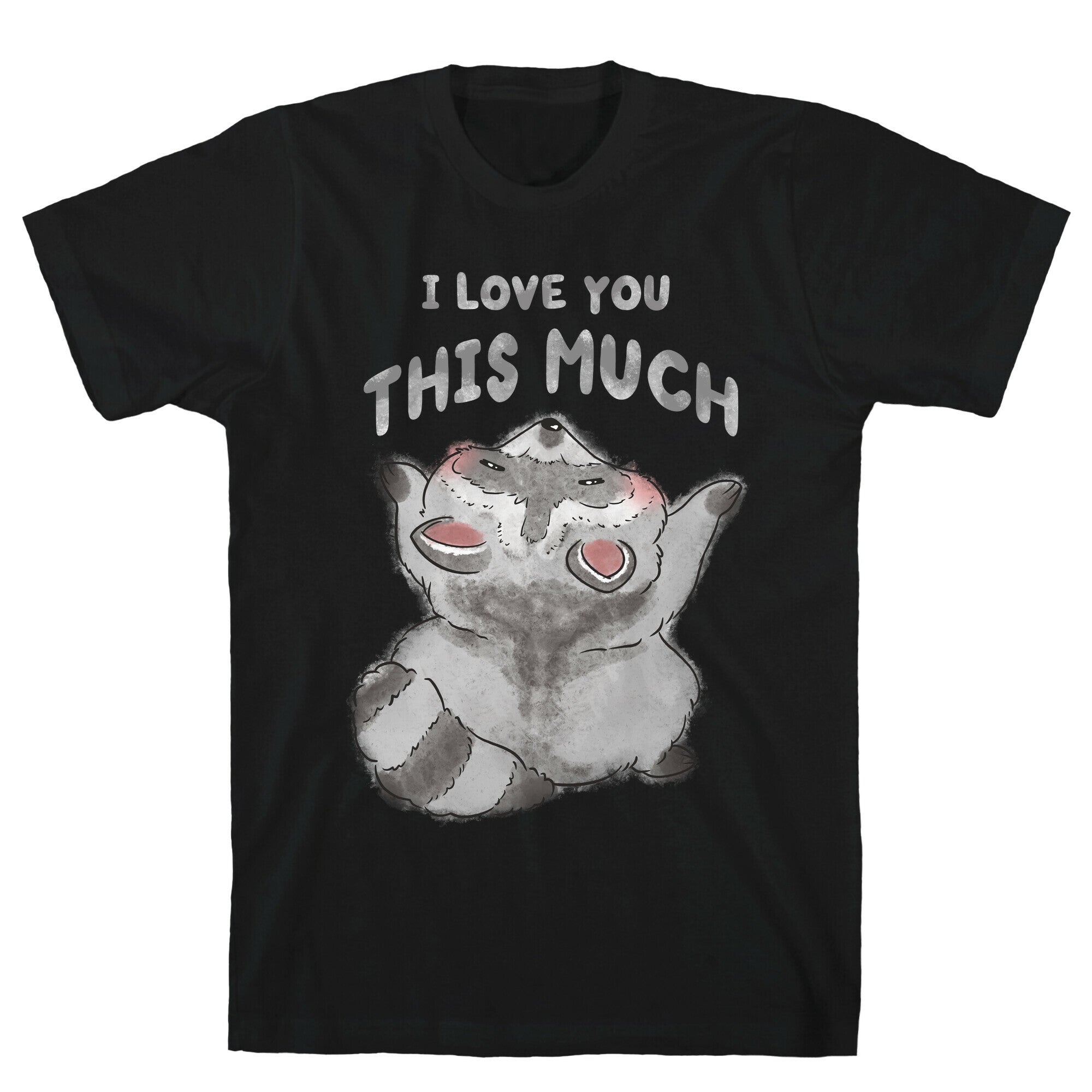 I Love You This Much T-Shirt